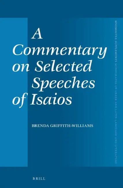 A Commentary on Selected Speeches of Isaios by Brenda Griffith-Williams