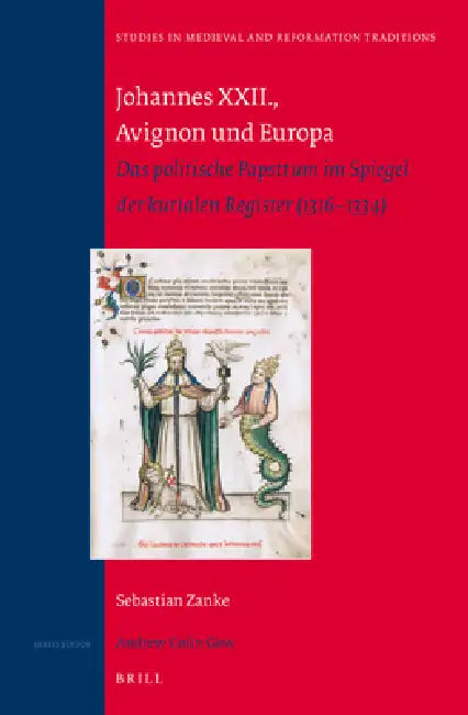 Johannes XXII., Avignon Und Europa: Das Politische Papsttum Im Spiegel Der Kurialen Register (1316-1334) by Sebastian Zanke