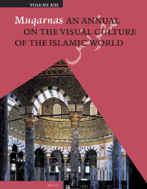 Muqarnas, Volume 13 by Gülru Necipoglu