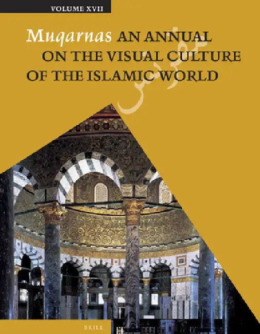 Muqarnas, Volume 17 by Gülru Necipoğlu, David J. Roxburgh
