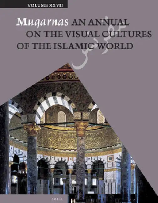 Muqarnas, Volume 27 by Gülru Necipoğlu, Karen Leal