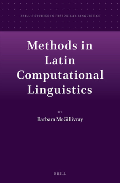 Methods in Latin Computational Linguistics by Barbara McGillivray