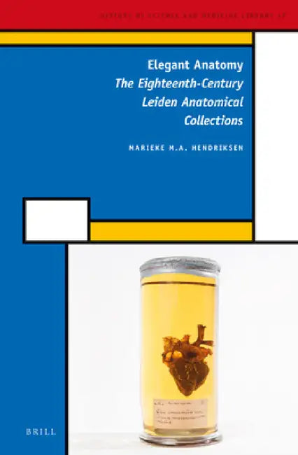 Elegant Anatomy by Marieke M. a. Hendriksen