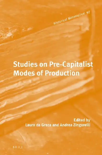 Studies on Pre-Capitalist Modes of Production by Laura Da Graca, Andrea Zingarelli