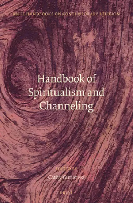 Handbook of Spiritualism and Channeling by Cathy Guttierez