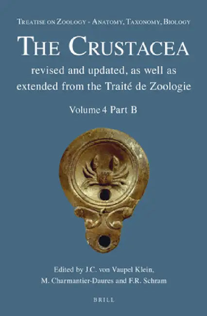 Treatise on Zoology - Anatomy, Taxonomy, Biology. The Crustacea, Volume 4 Part B by J. C. Vaupel Klein