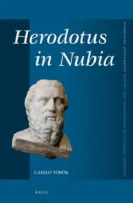 Herodotus in Nubia by László Török