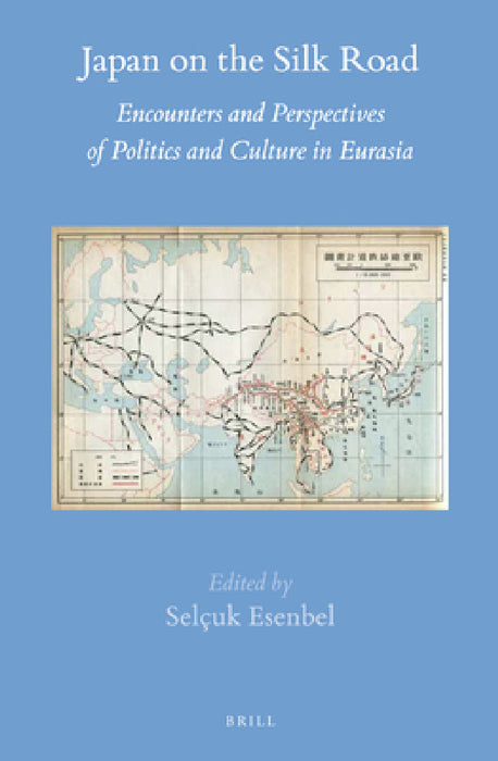 Japan on the Silk Road by Selçuk Esenbel