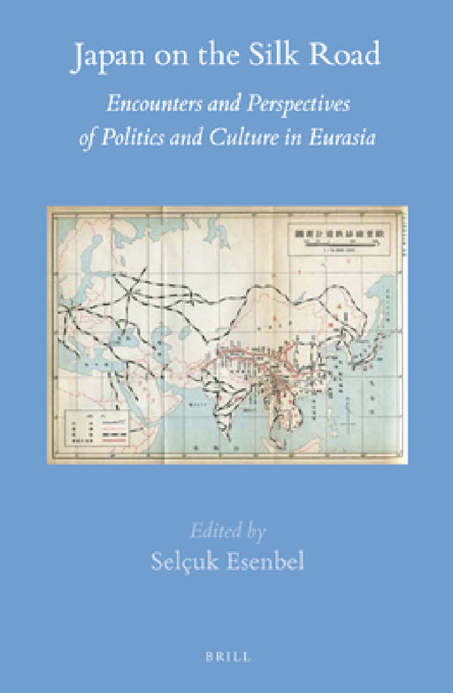Japan on the Silk Road by Selçuk Esenbel