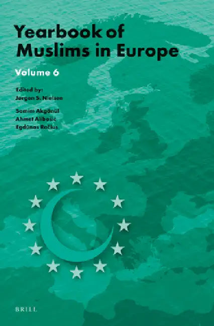 Yearbook of Muslims in Europe, Volume 6 by Jørgen Nielsen, Samim Akgönül, Ahmet Alibasic
