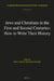 Jews and Christians in the First and Second Centuries: How to Write Their History by Peter J. Tomson, Joshua J. Schwartz