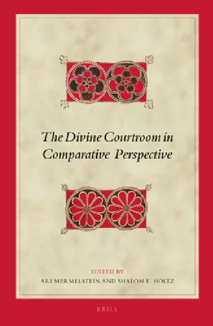 The Divine Courtroom in Comparative Perspective by Ari Mermelstein, Holtz