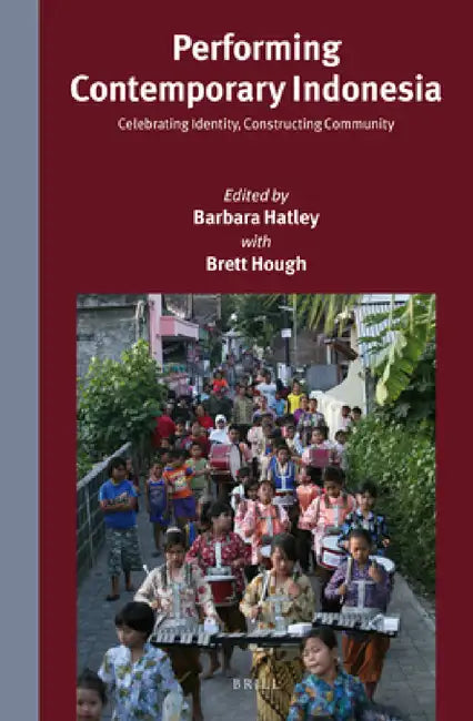 Performing Contemporary Indonesia by Barbara Hatley