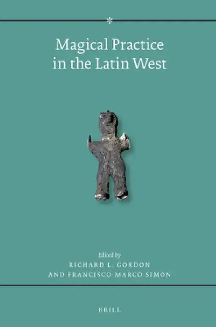 Magical Practice in the Latin West by Richard L. Gordon