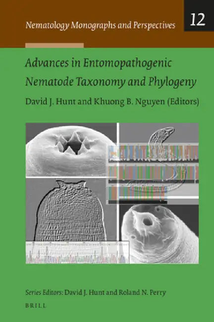 Advances in Entomopathogenic Nematode Taxonomy and Phylogeny by David J. Hunt, Khuong B. Nguyen