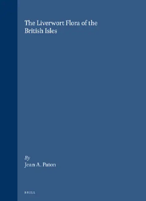 The Liverwort Flora of the British Isles by Jean A. Paton