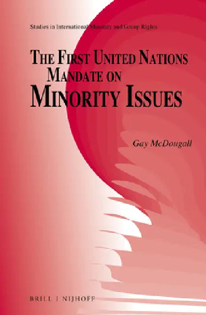 The First United Nations Mandate on Minority Issues by Gay J. McDougall