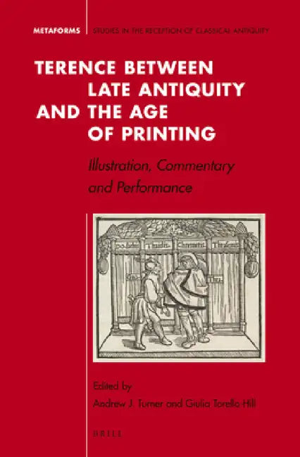 Terence between Late Antiquity and the Age of Printing by Giulia Torello Hill