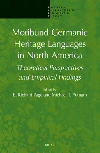 Moribund Germanic Heritage Languages in North America by B. Richard Page