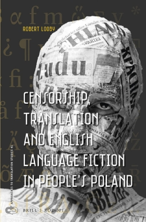 Censorship, Translation and English Language Fiction in People's Poland by Robert Looby