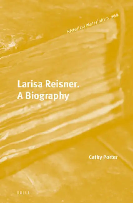 Larisa Reisner. A Biography by Cathy Porter