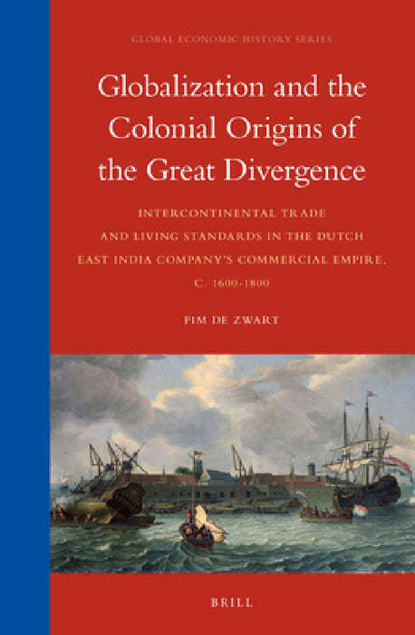 Globalization and the Colonial Origins of the Great Divergence by Pim Zwart