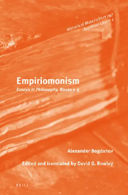 Empiriomonism: Essays in Philosophy, Books 1-3 by David Rowley, David Rowley, Alexander Aleksandrovich Bogdanov