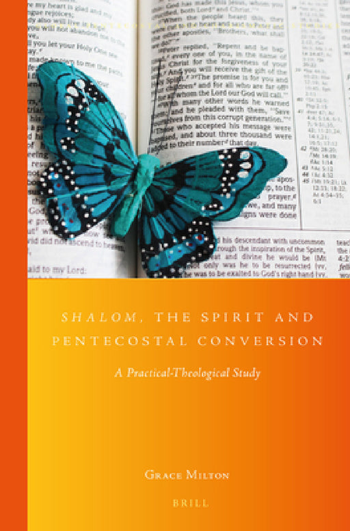 Shalom, the Spirit and Pentecostal Conversion by Grace Milton