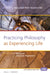 Practicing Philosophy as Experiencing Life: Essays on American Pragmatism by Krzysztof Piotr Skowroński