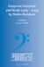 Essays on Literature and Music (1985 - 2013) by Walter Bernhart by Walter Bernhart, Werner Wolf