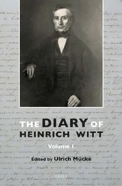 The Diary of Heinrich Witt (10 Vols.) by Ulrich Muecke