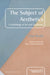 The Subject of Aesthetics by Tone Roald