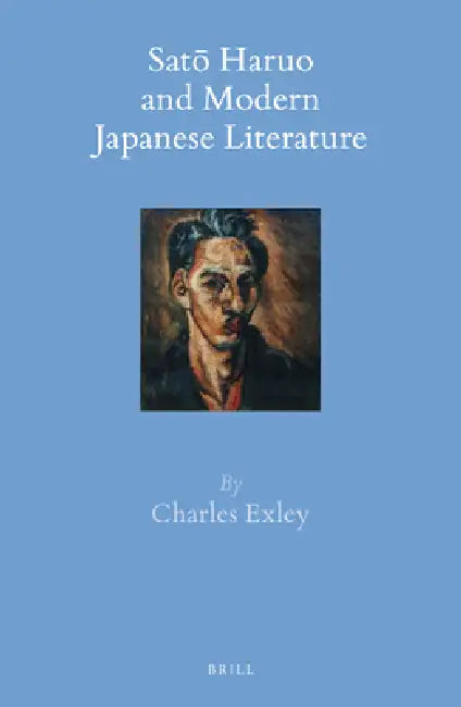 Satō Haruo and Modern Japanese Literature by Charles Exley