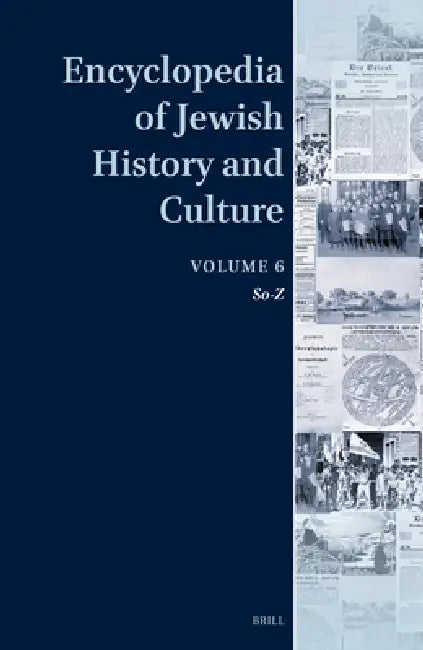 Encyclopedia of Jewish History and Culture, Volume 6 by Dan Diner, Francis G. Gentry, Jessica Kley