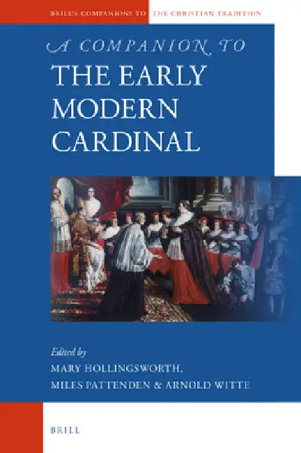 A Companion to the Early Modern Cardinal by Mary Hollingsworth