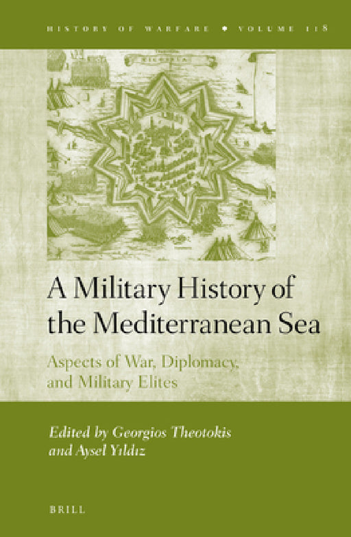 A Military History of the Mediterranean Sea by Georgios Theotokis