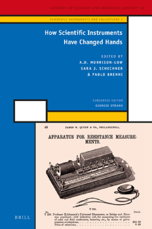 How Scientific Instruments Have Changed Hands by A. D. Morrison-Low, Sara J. Sechner, Paolo Brenni