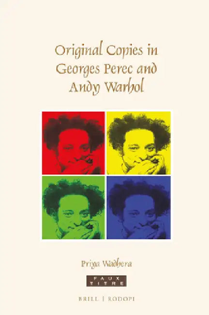 Original Copies in Georges Perec and Andy Warhol by Priya Wadhera