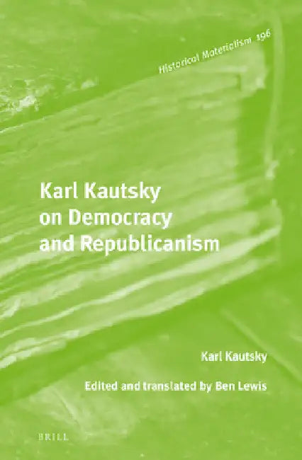 Karl Kautsky on Democracy and Republicanism by Karl Kautsky