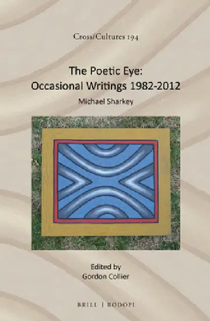 The Poetic Eye: Occasional Writings 1982-2012 by Michael Sharkey