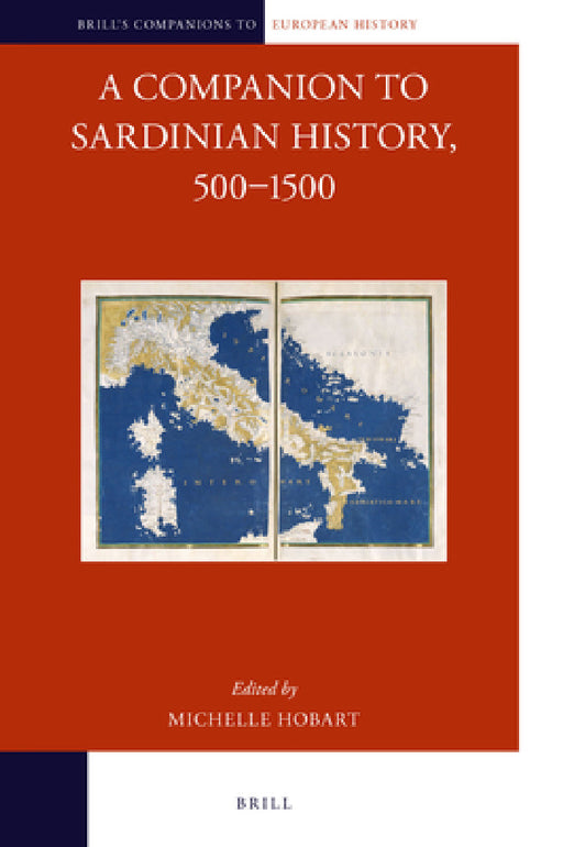 A Companion to Sardinian History, 500-1500 by Michelle Hobart