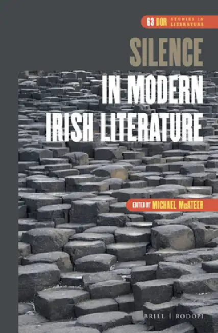 Silence in Modern Irish Literature by Michael McAteer