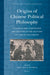 Origins of Chinese Political Philosophy by Martin Kern
