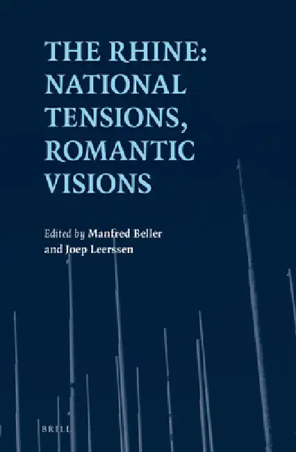 The Rhine: National Tensions, Romantic Visions by Manfred Beller, Leerssen