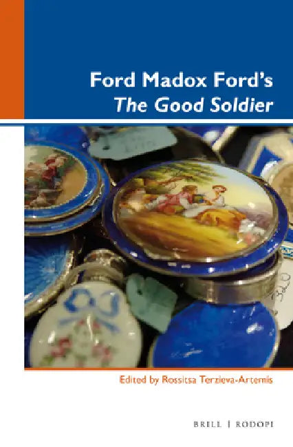 Ford Madox Ford's the Good Soldier by Rossitsa Terzieva-Artemis