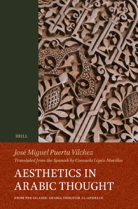 Aesthetics in Arabic Thought by José Miguel Puerta-Vilchez