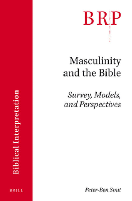 Masculinity and the Bible by Peter-Ben Smit