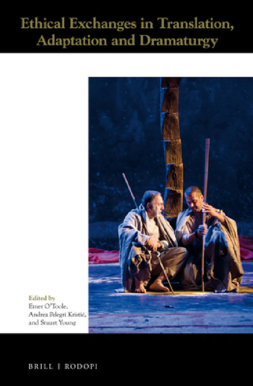Ethical Exchanges in Translation, Adaptation and Dramaturgy by Emer O'Toole