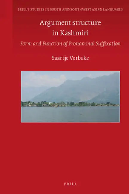 Argument Structure in Kashmiri: Form and Function of Pronominal Suffixation by Saartje Verbeke