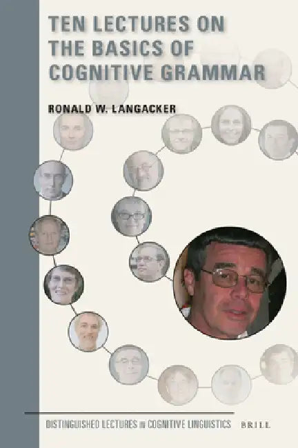 Ten Lectures on the Basics of Cognitive Grammar by Ronald Langacker